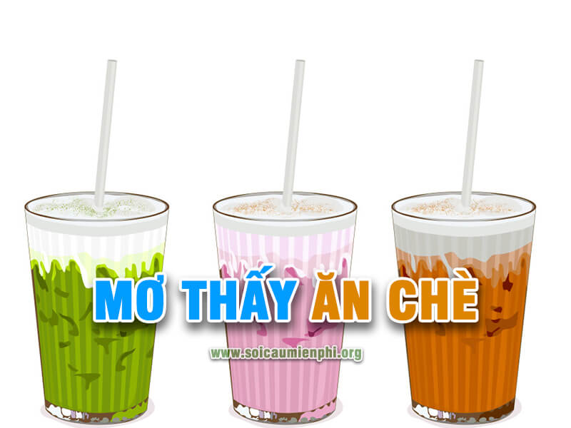 Mơ thấy ăn chè đánh con gì may mắn ?