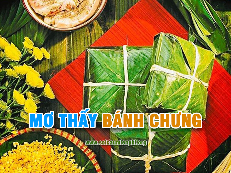 Mơ thấy bánh chưng là số nào chỉ thắng không thua