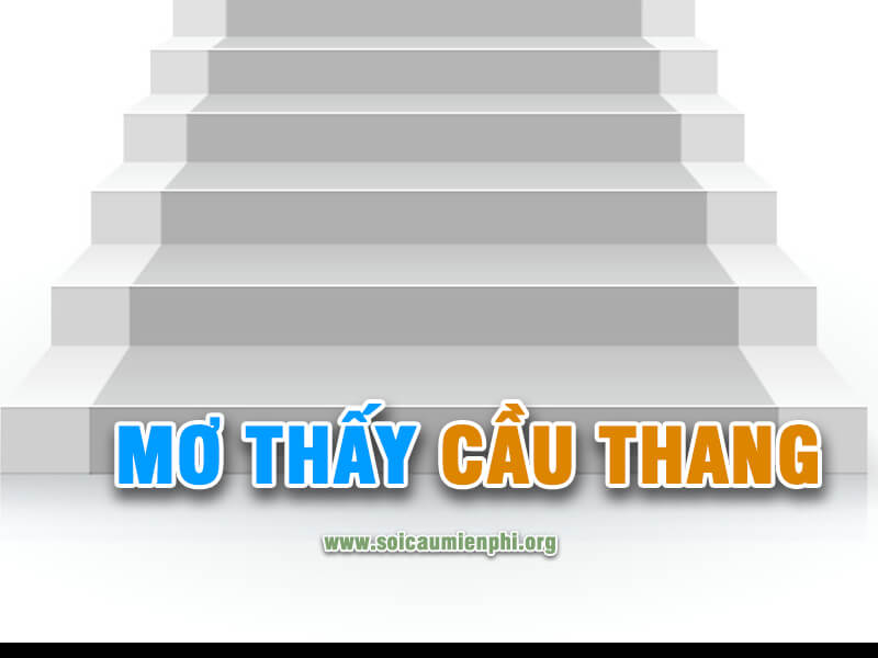 Mơ thấy cầu thang chơi lô đề con gì chiến thắng