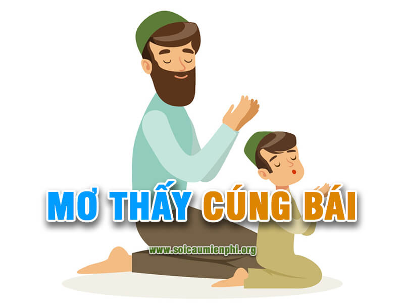 Ngủ mơ thấy cúng bái đánh con gì chuẩn ?
