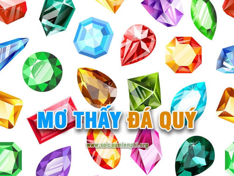 Mơ thấy đá quý đánh lô đề số nào ?