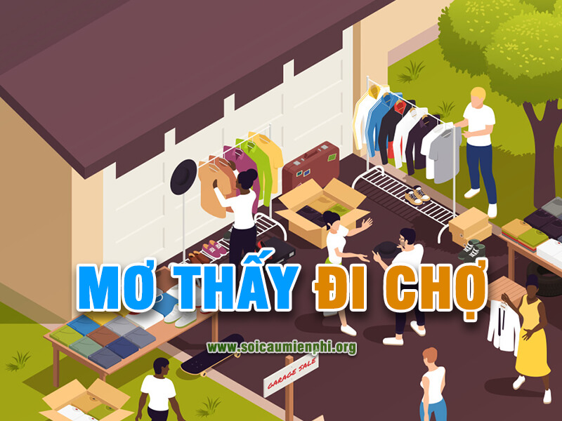 Mơ thấy đi chợ đánh lô đề con gì ?