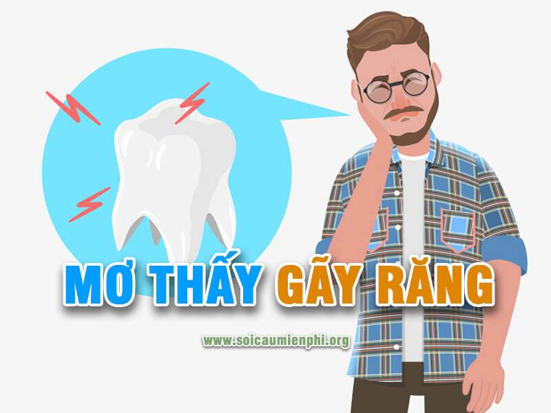Mơ thấy gãy răng điềm báo tốt xấu số nào may mắn