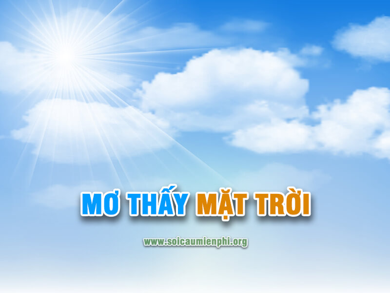 Mơ thấy mặt trời đánh lô đề số nào ?