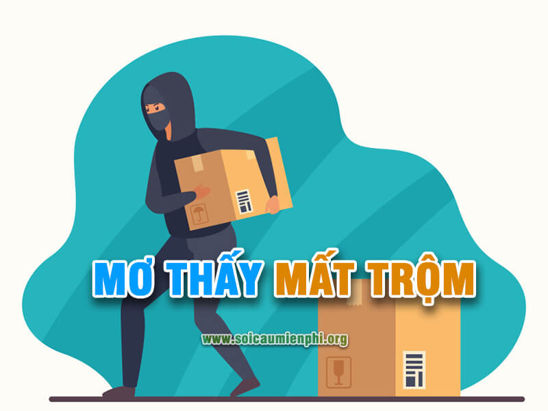 Mơ bị mất trộm đánh con gì chính xác  