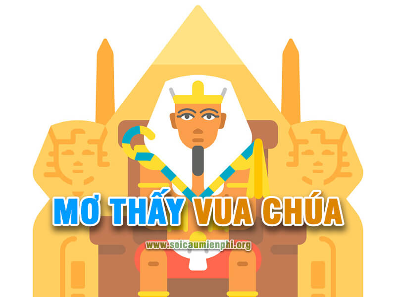 Mơ thấy vua chúa đánh lô đề số nào ?