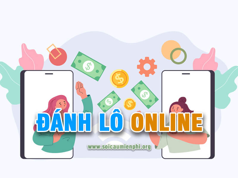 Tại sao nên đánh lô online ?