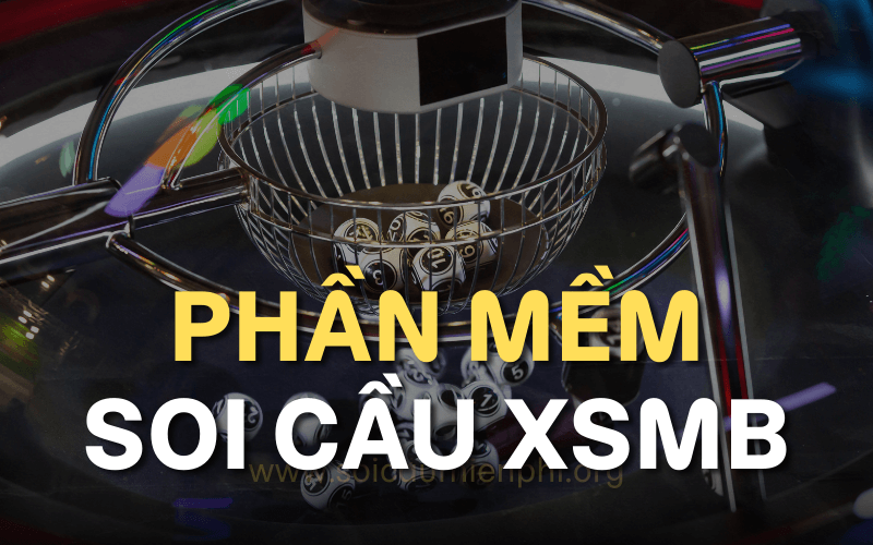 Phần Mềm Soi Cầu XSMB